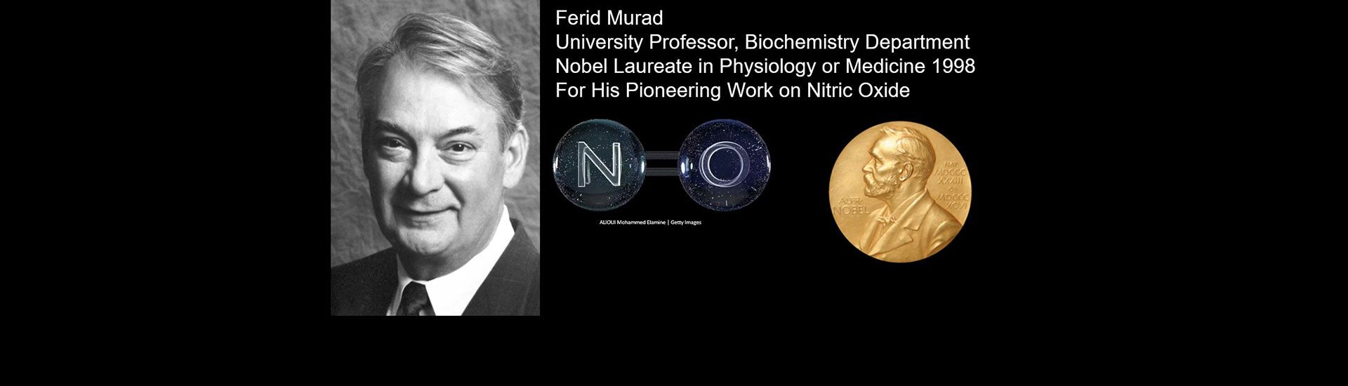 Ferid Murad | "University Professor, Biochemistry Department​  Nobel Laureate in Physiology or Medicine 1998 For His Pioneering Work on Nitric Oxide​"